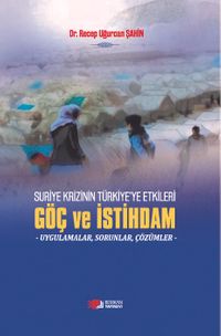 Suriye Krizinin Türkiye'ye Etkileri Göç ve İstihdam