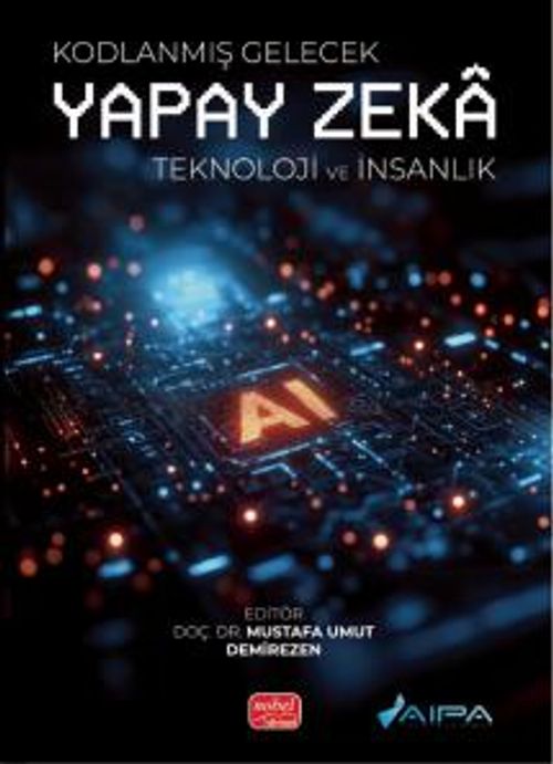 Kodlanmış Gelecek - Yapay Zeka Teknoloji ve İnsanlık