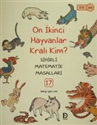 On İkinci Hayvanlar Kralı Kim? / Sihirli Matematik Masalları 17