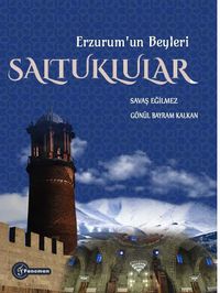Erzurum’un Beyleri Saltuklular