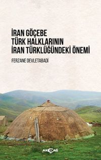 İran Göçebe Türk Halklarının İran Türklüğündeki Önemi