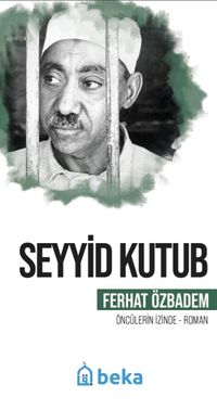 Seyyid Kutub Öncülerin İzinde