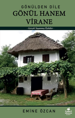 Gönülden Dile Gönül Hanem Virane & Gerçek Yaşanmış Öyküler