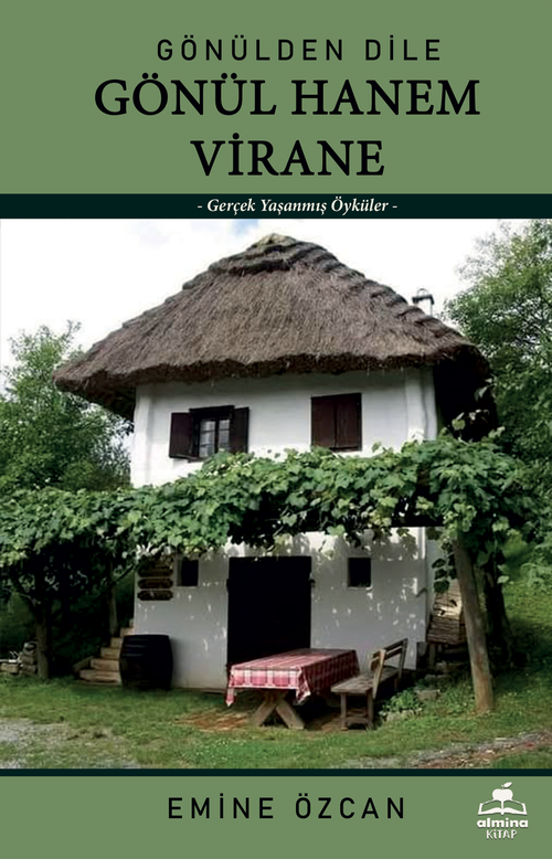 Gönülden Dile Gönül Hanem Virane & Gerçek Yaşanmış Öyküler