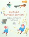 Bay K&uuml;&ccedil;&uuml;k Parmak'ın Ser&uuml;veni / Sihirli Matematik Masalları 21
