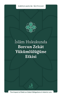 İslam Hukukunda Borcun Zekat Yükümlülüğüne Etkisi