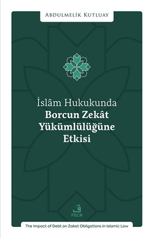 İslam Hukukunda Borcun Zekat Yükümlülüğüne Etkisi