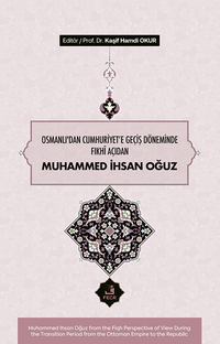 Osmanlı'dan Cumhuriyete Geçiş Döneminde Fıkhî Açıdan Muhammed İhsan Oğuz