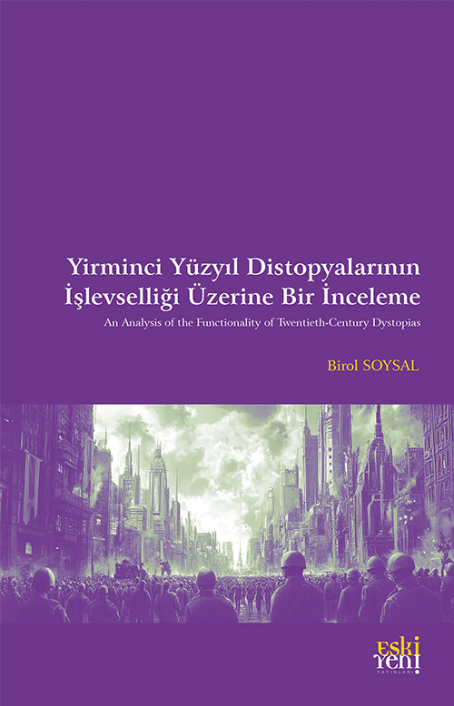 Yirminci Yüzyıl Distopyalarının İşlevselliği Üzerine Bir İnceleme