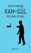 Kan ve G&uuml;l / Bir Kara Dejavu