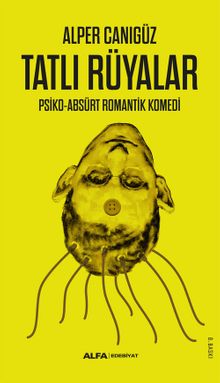 Tatlı Rüyalar & Psiko-Absürt Romantik Komedi