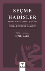 Seçme Hadisler (Risale Fî Bazı Ehadîsi'ş-Şerîfe)