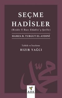 Seçme Hadisler (Risale Fî Bazı Ehadîsi’ş-Şerîfe)