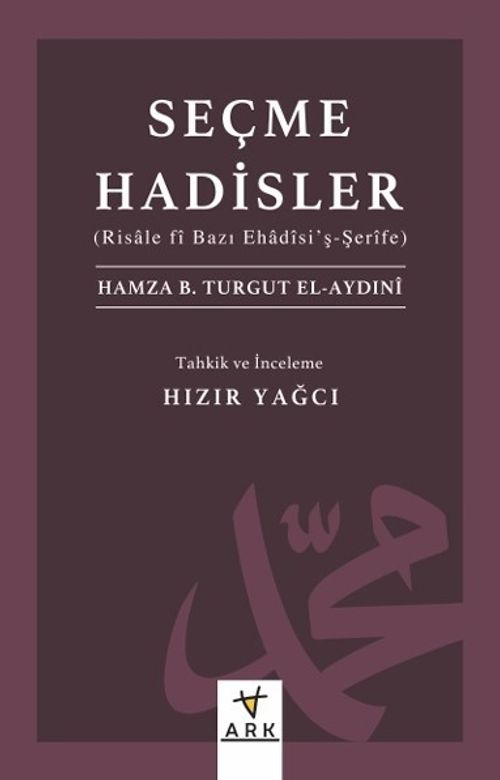 Seçme Hadisler (Risale Fî Bazı Ehadîsi'ş-Şerîfe)