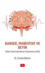 Kanser Maneviyat ve Beyin & Tedavi Sürecinde Manevi Güçlenme ve EEG