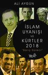 İslam Uyanışı ve K&uuml;rtler 2018 " Barış S&uuml;reci"