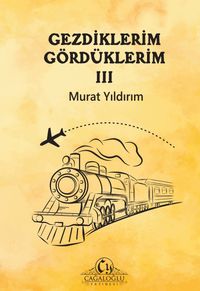 Gezdiklerim Gördüklerim III