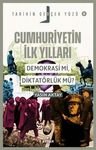 Cumhuriyetin İlk Yılları; Demokrasi mi, Diktatörlük mü? / Tarihin Gerçek Yüzü 8