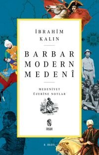 Barbar, Modern, Medeni (Medeniyet Üzerine Notlar)