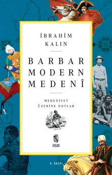Barbar, Modern, Medeni (Medeniyet Üzerine Notlar)