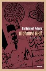 Bir Hakikat Adamı Mehmed Âkif