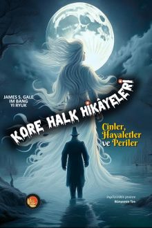 Kore Halk Hikayeleri & Cinler, Hayaletler ve Periler