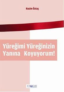 Yüreğimi Yüreğinizin Yanına Koyuyorum!