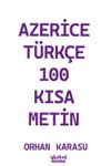 Azerice-T&uuml;rk&ccedil;e 100 Kısa Metin