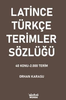 Latince-Türkçe Terimler Sözlüğü & 40 Konu-2.000 Terim