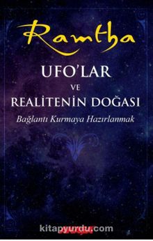 UFO’lar ve Realitenin Doğası & Bağlantı Kurmaya Hazırlanmak - Ramtha