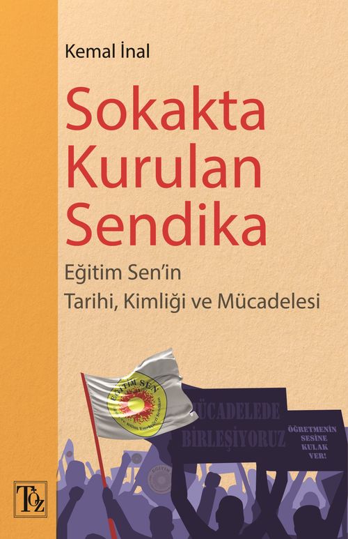 Sokakta Kurulan Sendika & Eğitim Sen'in Tarihi, Kimliği ve Mücadelesi