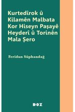 Kurtedîrok û Kilamên Malbata Kor Hiseyn Paşayê Heyderî û Torinên Mala Şero 