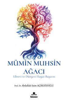 Mümin Muhsin Ağacı & Uhrevi ve Dünyevi Hayat Başarısı