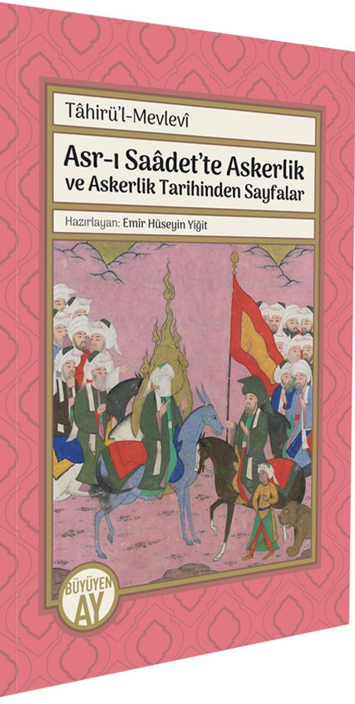 Asr-ı Saadet'te Askerlik ve Askerlik Tarihinden Sayfalar