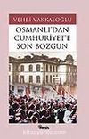 Son Bozgun / Osmanlı'dan Cumhuriyet'e