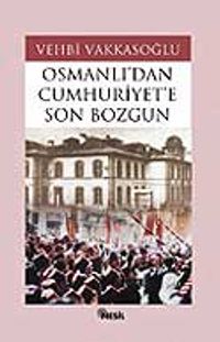 Son Bozgun / Osmanlı'dan Cumhuriyet'e