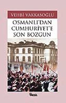 Son Bozgun / Osmanlı'dan Cumhuriyet'e