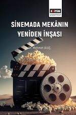 Sinemada Mekanın Yeniden İnşası
