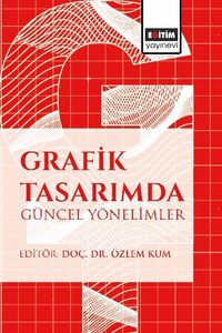 Grafik Tasarımda Güncel Yönelimler
