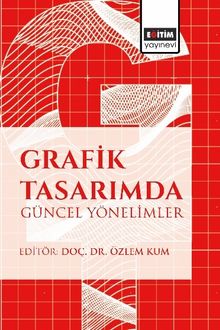 Grafik Tasarımda Güncel Yönelimler