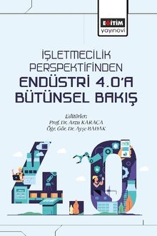 İşletmecilik Perspektifinden Endüstri 4.0'a Bütünsel Bakış 
