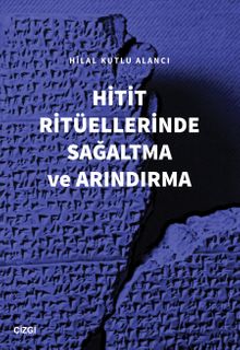 Hitit Ritüellerinde Sağaltma ve Arındırma