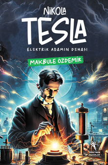 Nikola Tesla Elektirik Adamın Dehası