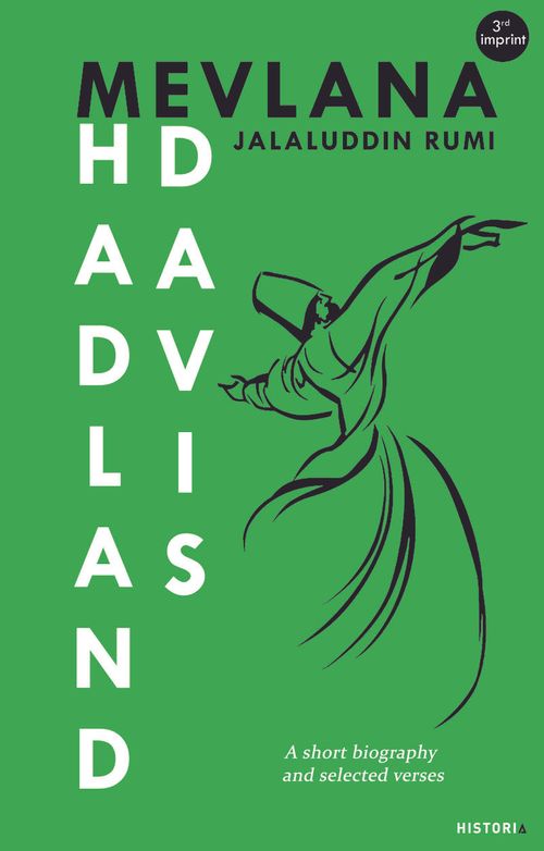 Mevlana Jalaluddin Rumi / A Short Biography and Selected Verses