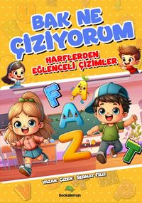 Bak Ne Çiziyorum - Harflerden Eğlenceli Çizimler