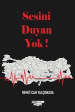 Sesini Duyan Yok!