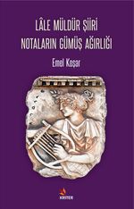 Lale Müldür Şiiri Notaların Gümüş Ağırlığı