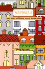 Mandala 3 & Sanat, Mimari ve Mekanların Birleştiği Mandala Serüveni