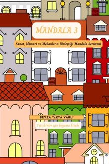 Mandala 3 & Sanat, Mimari ve Mekanların Birleştiği Mandala Serüveni