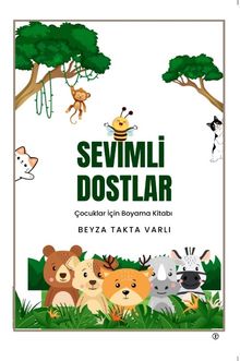 Sevimli Dostlar & Sevgili Çocuklar İçin Boyama Kitabı